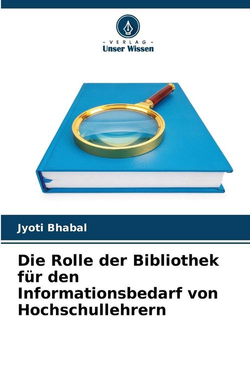 Produktbild: Die Rolle der Bibliothek f&uuml;r den Informationsbedarf von Hochschullehrern