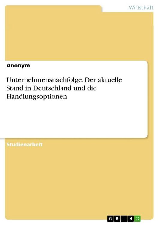 Produktbild: Unternehmensnachfolge. Der aktuelle Stand in Deutschland und die Handlungsoptionen