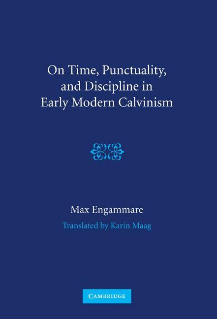 Produktbild: On Time, Punctuality, and Discipline in Early Modern Calvinism