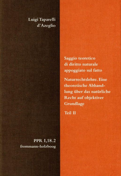 Produktbild: Luigi Taparelli d'Azeglio: Saggio teoretico di diritto naturale appoggiato sul fatto. Naturrechtslehre. Eine theoretische Abhandlung &uuml;ber das nat&uuml;rlic