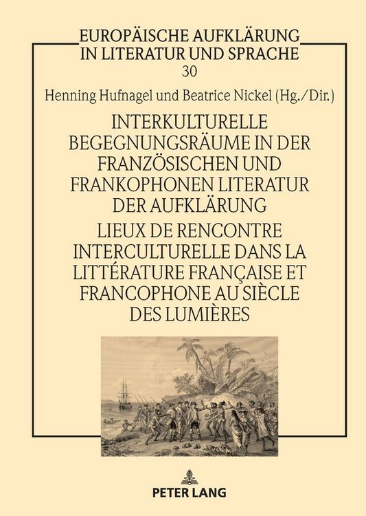 Produktbild: Interkulturelle Begegnungsr&auml;ume in der franz&ouml;sischen und frankophonen Literatur der Aufkl&auml;rung / Lieux de rencontre interculturelle dans la litt&eacute;ratur