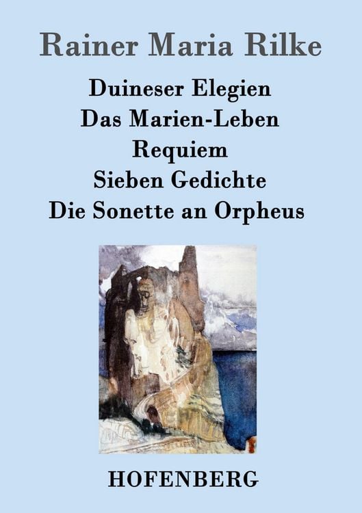 Produktbild: Duineser Elegien / Das Marien-Leben / Requiem / Sieben Gedichte / Die Sonette an Orpheus