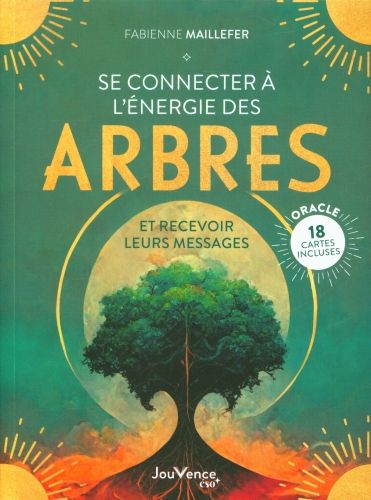 Produktbild: Se connecter &agrave; l'&eacute;nergie des arbres : et recevoir leurs messages