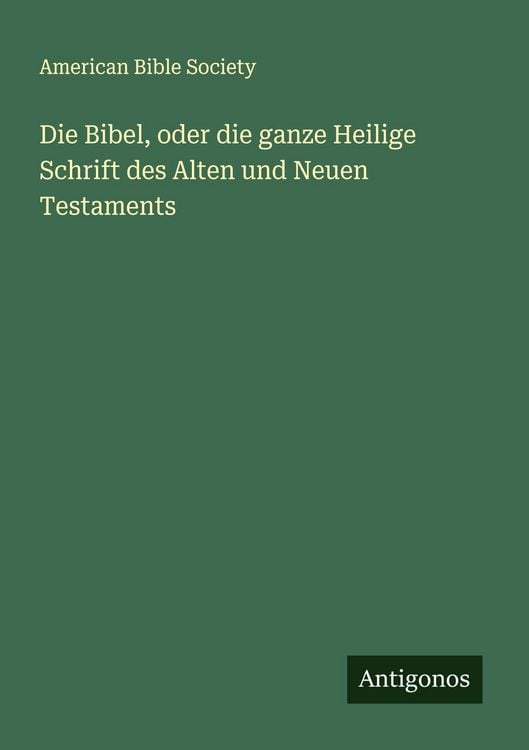 Produktbild: Die Bibel, oder die ganze Heilige Schrift des Alten und Neuen Testaments