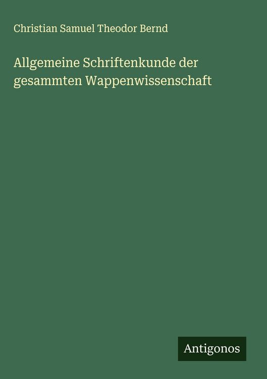 Produktbild: Allgemeine Schriftenkunde der gesammten Wappenwissenschaft