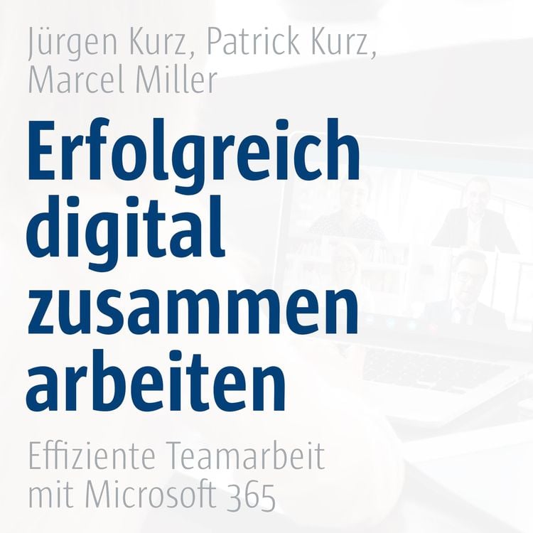 Produktbild: Erfolgreich digital zusammenarbeiten - Effiziente Teamarbeit mit Microsoft 365