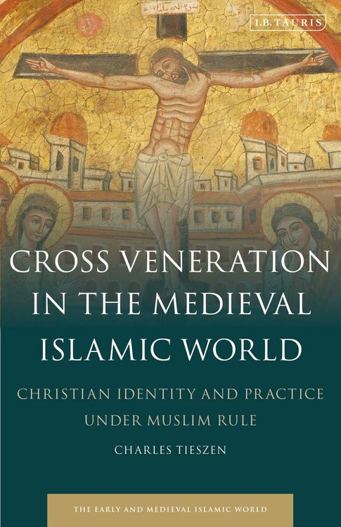 Produktbild: Cross Veneration in the Medieval Islamic World