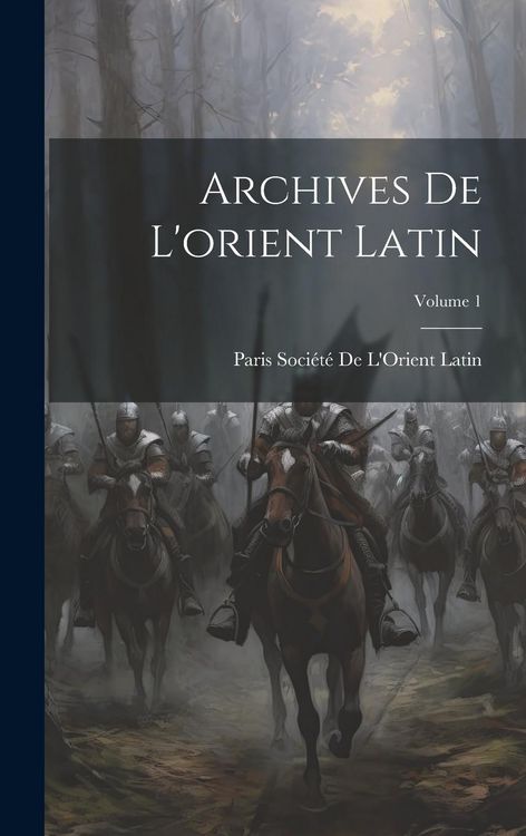 Produktbild: Archives De L'orient Latin; Volume 1