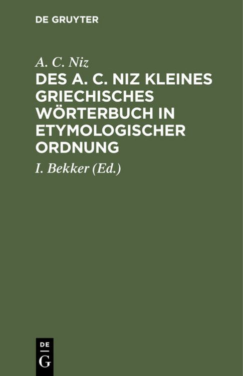 Produktbild: Des A. C. Niz kleines griechisches W&ouml;rterbuch in etymologischer Ordnung
