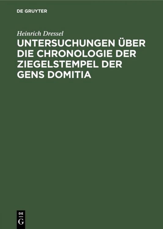 Produktbild: Untersuchungen &uuml;ber die Chronologie der Ziegelstempel der Gens Domitia