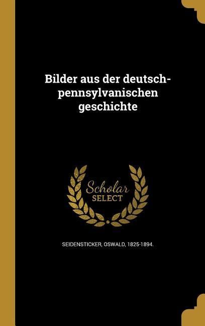 Produktbild: Bilder aus der deutsch-pennsylvanischen geschichte
