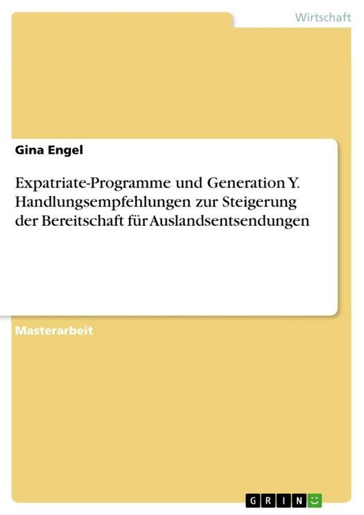 Produktbild: Expatriate-Programme und Generation Y. Handlungsempfehlungen zur Steigerung der Bereitschaft f&uuml;r Auslandsentsendungen