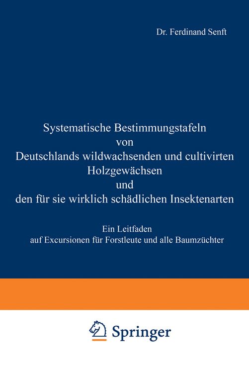 Produktbild: Systematische Bestimmungstafeln von Deutschlands wildwachsenden und cultivirten Holzgew&auml;chsen und den f&uuml;r sie wirklich sch&auml;dlichen Insectenarten
