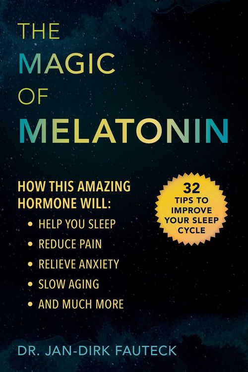 Produktbild: The Magic of Melatonin: How This Amazing Hormone Will Help You Sleep, Reduce Pain, Relieve Anxiety, Slow Aging, and Much More