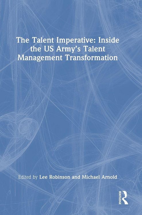 Produktbild: The Talent Imperative: Inside the US Army's Talent Management Transformation