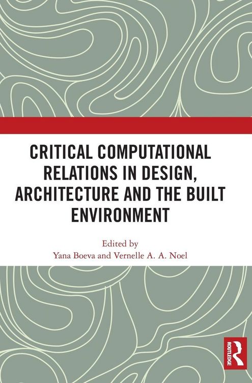 Produktbild: Critical Computational Relations in Design, Architecture and the Built Environment