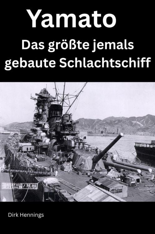 Produktbild: Yamato - Das gr&ouml;&szlig;te jemals gebaute Schlachtschiff