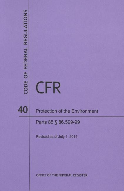 Produktbild: Code of Federal Regulations Title 40, Protection of Environment, Parts 86 (86. 600-1-End), 2014