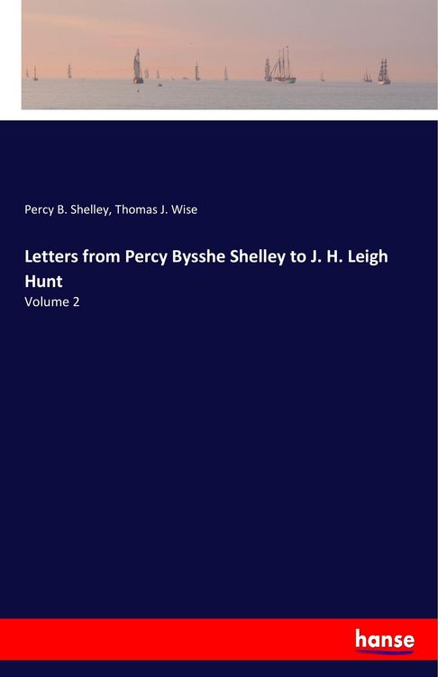Produktbild: Letters from Percy Bysshe Shelley to J. H. Leigh Hunt