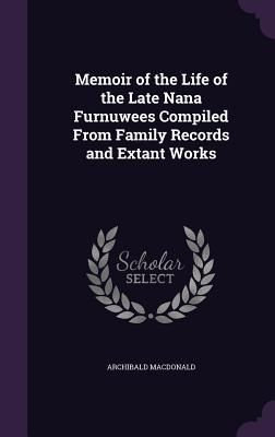 Produktbild: Memoir of the Life of the Late Nana Furnuwees Compiled From Family Records and Extant Works