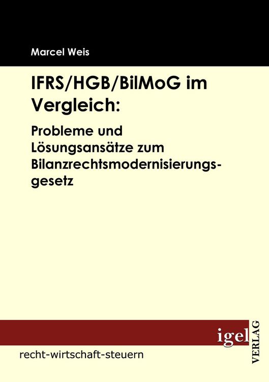 Produktbild: IFRS/HGB/BilMog im Vergleich: Probleme und L&ouml;sungsans&auml;tze zum Bilanzrechtsmodernisierungsgesetz