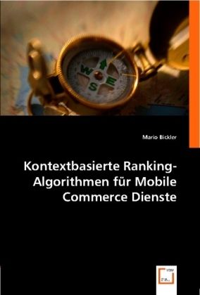 Produktbild: Bickler, M: Kontextbasierte Ranking-Algorithmen f&uuml;r Mobile C