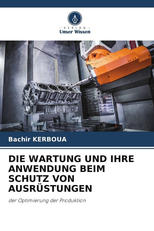 Produktbild: Die Wartung und Ihre Anwendung Beim Schutz von Ausr&uuml;stungen