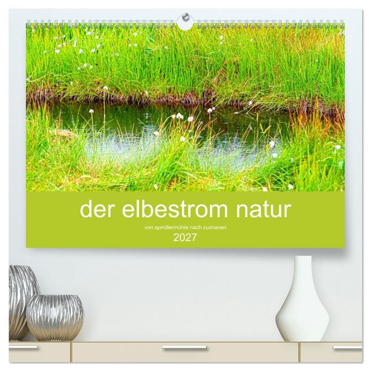 Produktbild: der elbestrom natur (hochwertiger Premium Wandkalender 2027 DIN A2 quer), Kunstdruck in Hochglanz