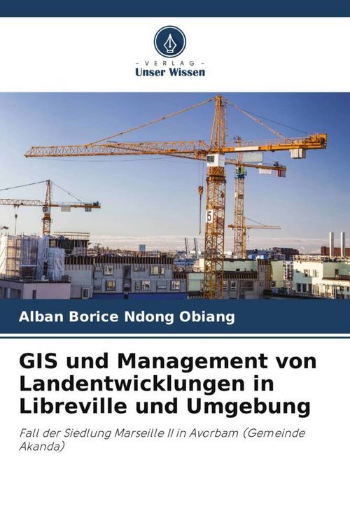 Produktbild: GIS und Management von Landentwicklungen in Libreville und Umgebung