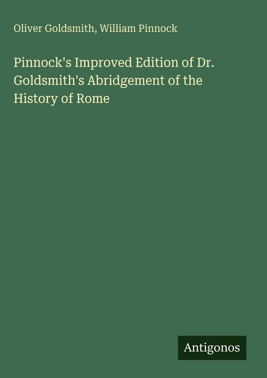 Produktbild: Pinnock's Improved Edition of Dr. Goldsmith's Abridgement of the History of Rome