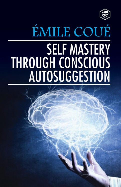 Produktbild: Self Mastery Through Conscious Autosuggestion