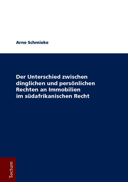 Produktbild: Der Unterschied zwischen dinglichen und pers&ouml;nlichen Rechten an Immobilien im s&uuml;dafrikanischen Recht