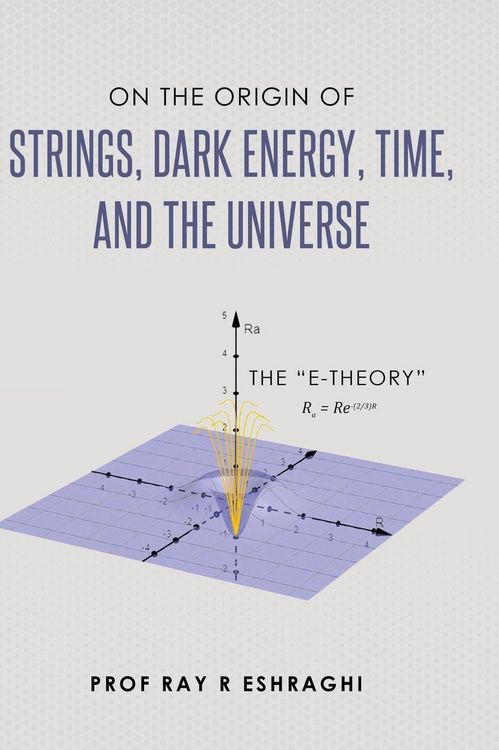 Produktbild: On the Origin of Strings, Dark Energy, Time, and the Universe - The E-theory