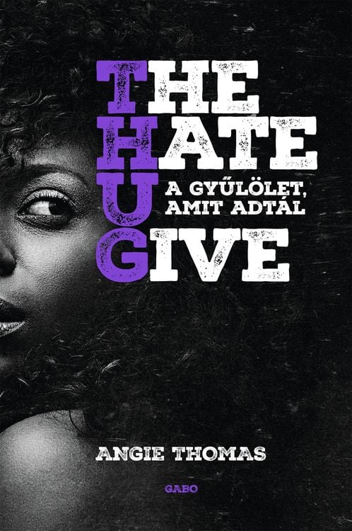 Produktbild: The Hate U Give - A gyul&ouml;let, amit adt&aacute;l
