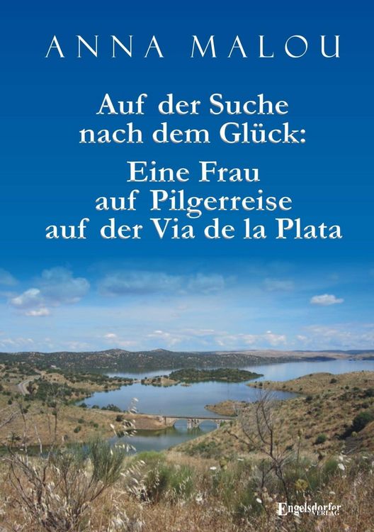 Produktbild: Auf der Suche nach dem Gl&uuml;ck: Eine Frau auf Pilgerreise auf der Via de la Plata