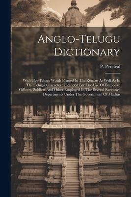 Produktbild: Anglo-telugu Dictionary: With The Telugu Words Printed In The Roman As Well As In The Telugu Character: Intended For The Use Of European Office