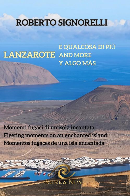 Produktbild: Lanzarote e qualcosa di pi&ugrave;. Momenti fugaci di un'isola incantata