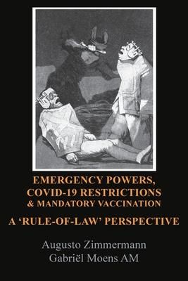 Produktbild: Emergency Powers, Covid-19 Restrictions & Mandatory Vaccination: A 'Rule-Of-Law' Perspective
