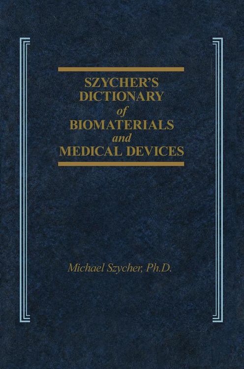 Produktbild: Szycher's Dictionary of Biomaterials and Medical Devices