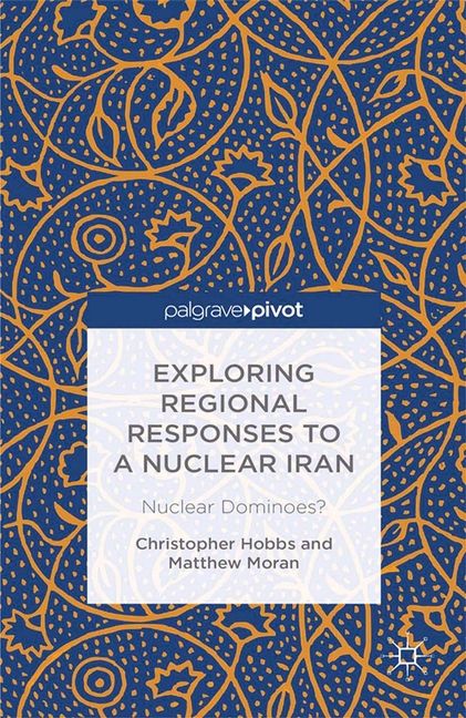 Produktbild: Exploring Regional Responses to a Nuclear Iran