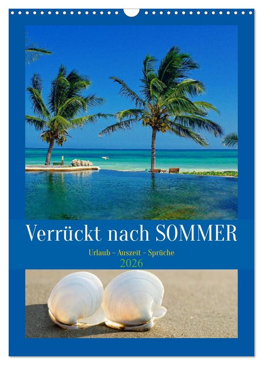 Produktbild: Verr&uuml;ckt nach SOMMER Urlaub- Auszeit - Spr&uuml;che (Wandkalender 2026 DIN A3 hoch), CALVENDO Monatskalender