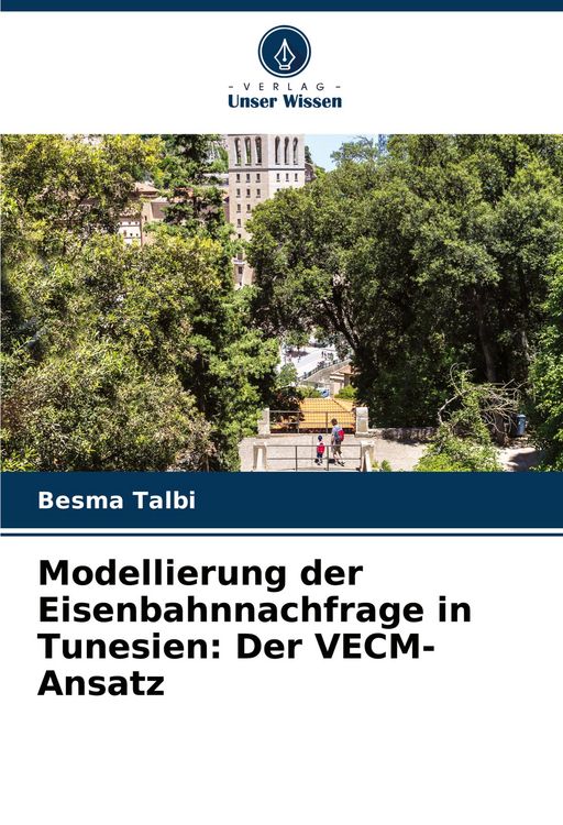 Produktbild: Modellierung der Eisenbahnnachfrage in Tunesien: Der VECM-Ansatz