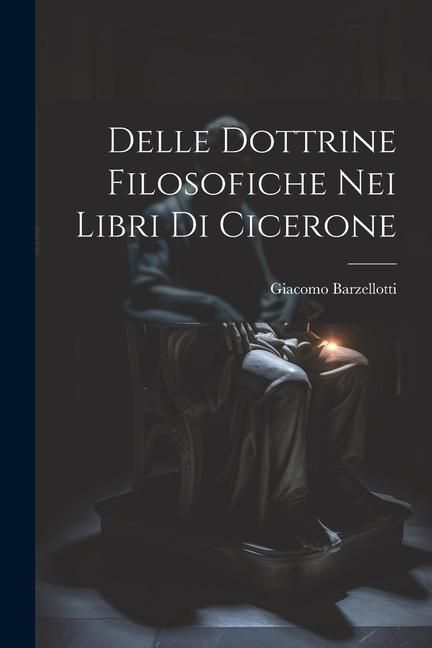 Produktbild: Delle Dottrine Filosofiche nei Libri di Cicerone