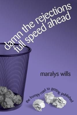 Produktbild: Damn the Rejections, Full Speed Ahead: The Bumpy Road to Getting Published