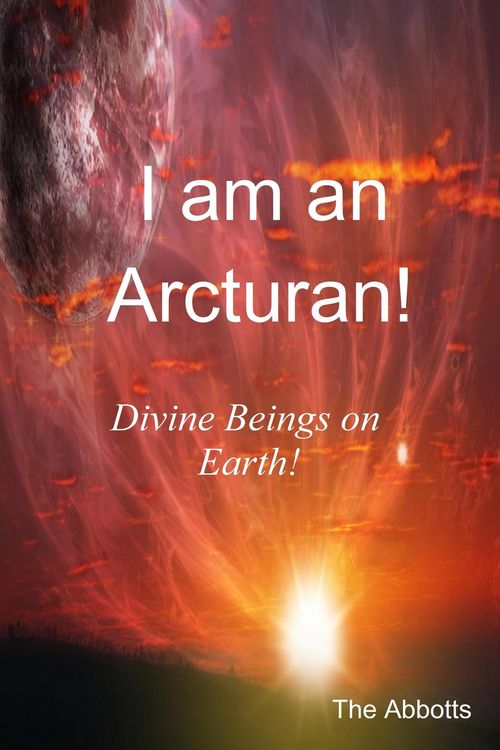 Produktbild: I Am an Arcturan! - Divine Beings on Earth!