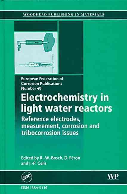 Produktbild: Electrochemistry in Light Water Reactors: Reference Electrodes, Measurement, Corrosion and Tribocorrosion Issues (Efc 49)