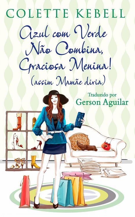 Produktbild: Azul com Verde N&atilde;o Combina, Graciosa Menina!