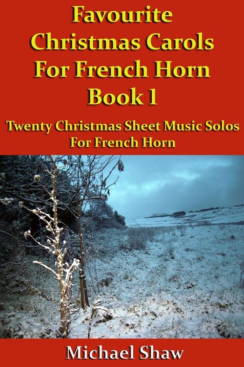 Produktbild: Favourite Christmas Carols For French Horn Book 1 (Beginners Christmas Carols For Brass Instruments, #18)
