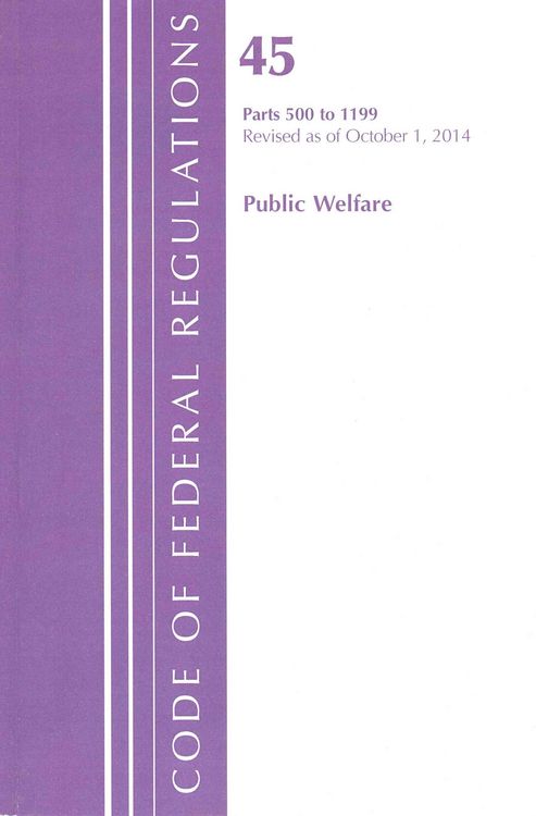 Produktbild: Code of Federal Regulations, Title 45: Parts 500-1199 (Public Welfare) Commission of Civil Rights: Revised 10/14