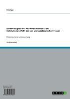 Produktbild: Kinderlosigkeit bei Akademikerinnen: Zum Institutioneneffekt bei ost- und westdeutschen Frauen